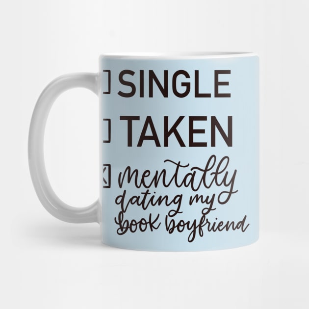 Single, Taken, Mentally Dating my Book Boyfriend by elizabethsdoodles